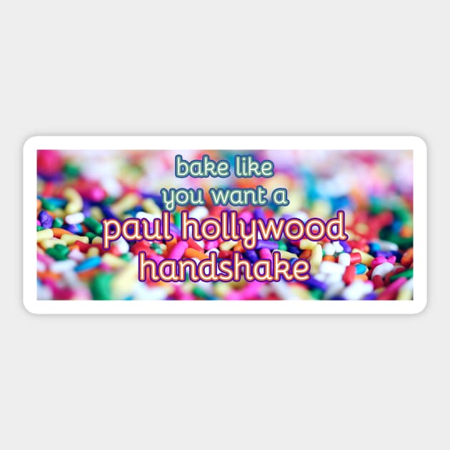 Great British Baking Show/Great British Bake-Off ultimate praise: Paul Hollywood Handshake Sticker by victoriaarden